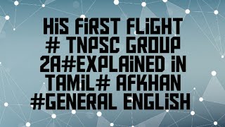 Tnpsc group 2a 2024 general English his first flight explained in tamil [upl. by Hebel]