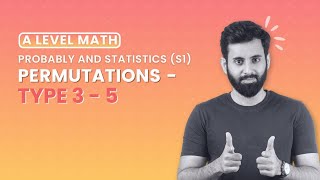 A LEVEL MATH S1  𝗣𝗲𝗿𝗺𝘂𝘁𝗮𝘁𝗶𝗼𝗻𝘀  Type 35 [upl. by Jaymie]