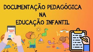 DOCUMENTAÇÃO PEDAGÓGICA NA EDUCAÇÃO INFANTIL [upl. by Artim]