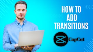 How to Add Transitions to Video in CapCut  Smooth Video Editing Tutorial 🎬✨ [upl. by Retsevel]