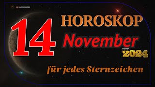 HOROSKOP FÜR DEN 14 NOVEMBER 2024 FÜR ALLE STERNZEICHEN [upl. by Ahsieyt]