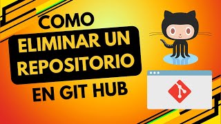 Guía Completa Cómo Eliminar un Repositorio en GitHub [upl. by Sitrik]