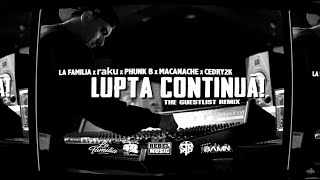 La Familia ✘ raku ✘ Phunk B ✘ Macanache ✘ Cedry2k  Lupta Continua The Guestlist Remix  Videoclip [upl. by Alameda]