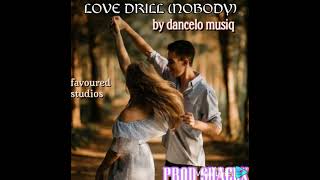 DRILL LOVE SONG NOBODY by dancelo musiqofficial audiomp3 [upl. by Eremahs]