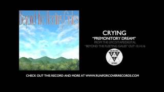 Crying  quotPremonitory Dreamquot Official Audio [upl. by Eteragram]