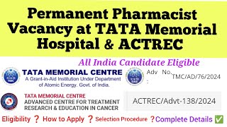 Permanent Pharmacist Vacancy at Tata Memorial Hospital amp ACTREC  All India Candidate Eligible [upl. by Auqenaj]