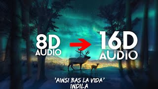 Indila  Ainsi Bas La Vida 16D AUDIO  NOT 8D🎧  Tiktok Song [upl. by Laflam569]