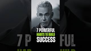 7 Powerful Habits To Build Success  Jordan Peterson Motivational Advice success [upl. by Nara]