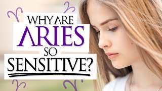 Why Are Aries SO Sensitive [upl. by Ojaras]