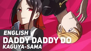 Kaguyasama  quotDaddy Daddy Doquot Opening 2  ENGLISH Ver  AmaLee [upl. by Ted693]