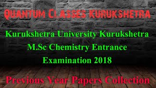 MSc Chemistry Entrance Exam 2018 Fully Solved  Previous Year Papers। Kurukshetra University [upl. by Bryner]