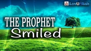 The Prophet Smiled ᴴᴰ  Powerful Reminder [upl. by Rosco633]