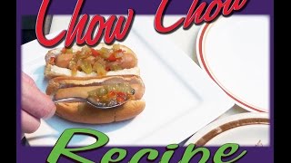 Chow Chow Recipe [upl. by Pressman690]