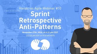 Handson Agile Webinar 10 The Sprint Retrospective AntiPatterns [upl. by Kalb585]