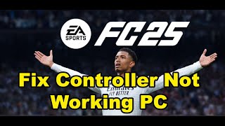 EA SPORTS FC 25 Fix ControllerGamepad Not Working On PC Fix Controller Issue With EA SPORTS FC 25 [upl. by Aizirtap931]