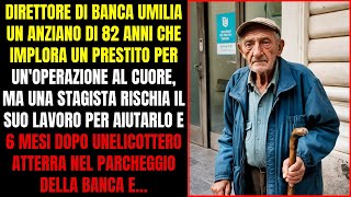 ANZIANO VIENE UMILIATO DAL DIRETTORE DI BANCA MA UNA STAGISTA DI BUON CUORE LO AIUTA E 6 MESI DOPO [upl. by Attemaj]