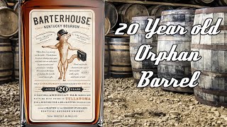 Barterhouse 20 Year Orphan Barrel Bourbon Whiskey [upl. by Atlante]