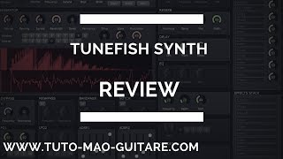 Review Tunefish Synth GRATUIT et Complet [upl. by Ranice205]