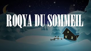 ROQYA DU SOMMEIL POUR BIEN DORMIR  PROTECTION NOCTURNE CONTRE TOUT MAL  PROTECTRICE DE LA NUIT [upl. by Prima]