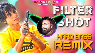 Filter Shot Dj Remix Hard Bass  Full Vibration Mix  Dj Parveen Saini Mahendergarh [upl. by Hedaza417]