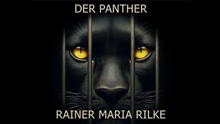 Der Panther  Rainer Maria Rilke [upl. by Lida]