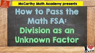 How to Pass the Math FSA  DIVISION as an Unknown Factor 3rd [upl. by Ynagoham]