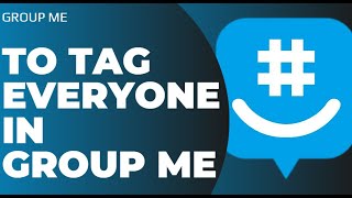 GroupMe  How to Tag Everyone  Mention Everyone in GroupMe at Once 2023 [upl. by Ellon]