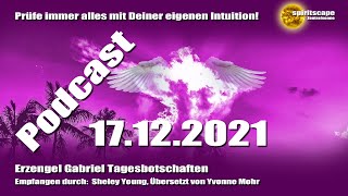 Erzengel Gabriel Tagesbotschaften  17122021  Podcast [upl. by Keith]