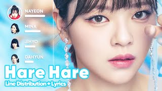 TWICE  Hare Hare Line Distribution  Lyrics Karaoke PATREON REQUESTED [upl. by Nirot329]