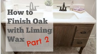 My DIY Bathroom Vanity How to Finish Oak With Liming Wax  PART 2 [upl. by Ailem276]