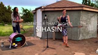 SIHASIN  “Gentler than Night” KNAU EXCLUSIVE [upl. by Rossing]