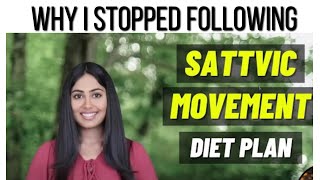 Why I stopped following satvic movement diet plan satvicmovement [upl. by Rihat262]