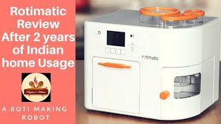 Rotimatic Review 2 Years of Indian Home Use A Roti Making Robot [upl. by Sivek]