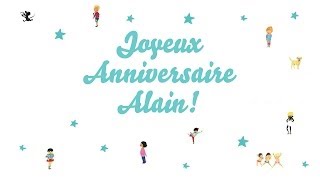 ♫ Joyeux Anniversaire Alain ♫ [upl. by Yerffe]