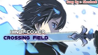 Crossing Field Hindi Cover [upl. by Eniamirt]