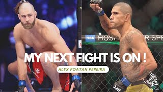 My next fight is on  Alex Poatan Pereira UFC295 [upl. by Anees]