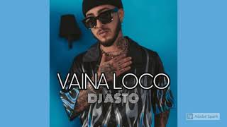 Vaina Loco Remix  Dj Asto [upl. by Koehler]