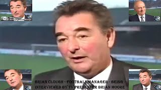 BRIAN CLOUGH BEING INTERVIEWED BY BRIAN MOORE BRIAN BEING TYPICALLY FORTHRIGHT AND OUTSPOKEN [upl. by Ecahc107]