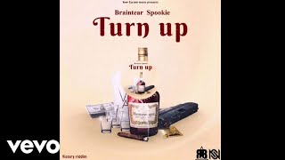 Braintear Spookie  Turn Up Official Audio [upl. by Enimzaj]