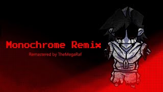 MONOCHROME REMIX  Remastered by TheMegaRaf [upl. by Ellehcil]