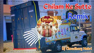 Chilam Ke Sutte Song Remix Dj Choudhary Habri  Katda Na Dadha Mhara Baal Tere Silky Dj Remix 2024 [upl. by Elletnuahc]