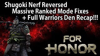 For Honor  Shugoki Nerf Reversed Ranked Mode Changes amp Event Details  Full Warriors Den Recap [upl. by Zelma]