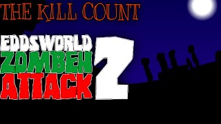 Eddsworld zombeh attack 2 2007 KILL COUNT [upl. by Ramhaj850]