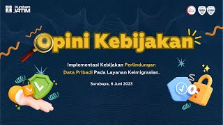 Opini Kebijakan  Implementasi Kebijakan Perlindungan Data Pribadi Pada Layanan Keimigrasian  Part2 [upl. by Josefina733]