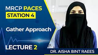 Gather Approach  MRCP Paces  Station 4  Lecture2 [upl. by Anerda]