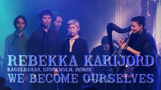 Rebekka Karijord  We Become Ourselves  live at Kagelbanan Stockholm [upl. by Ellehcer]