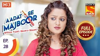 Aadat Se Majboor  आदत से मजबूर  Ep 28  Full Episode  9th November 2017 [upl. by Gardie]