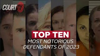 Top Ten Most Notorious Defendants of 2023 on Court TV [upl. by Samot146]