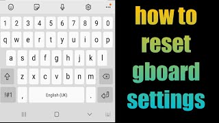 how to reset gboard settings  how to reset keyboard on Android  gboard keyboard reset [upl. by Klarrisa]