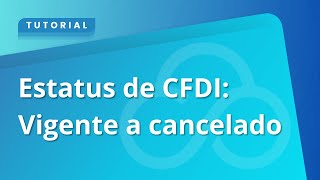 Estatus de CFDI Vigente a cancelado [upl. by Ahtar]